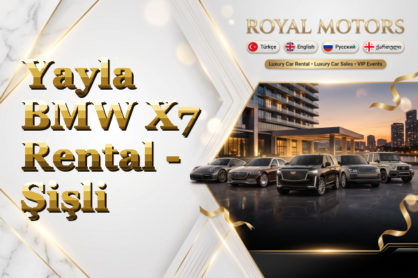 Yayla BMW X7 Rental - Şişli