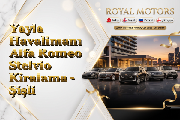 Yayla Havalimanı Alfa Romeo Stelvio Kiralama - Şişli