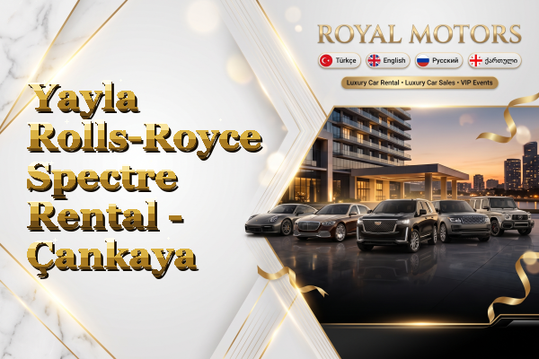 Yayla Rolls-Royce Spectre Rental - Çankaya