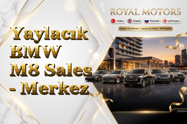 Yaylacık BMW M8 Sales - Merkez
