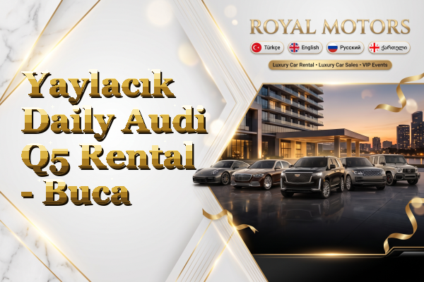 Yaylacık Daily Audi Q5 Rental - Buca