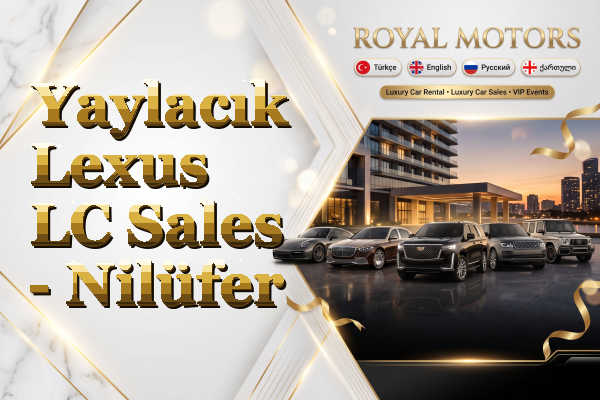 Yaylacık Lexus LC Sales - Nilüfer