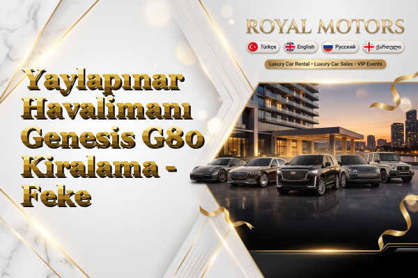 Yaylapınar Havalimanı Genesis G80 Kiralama - Feke