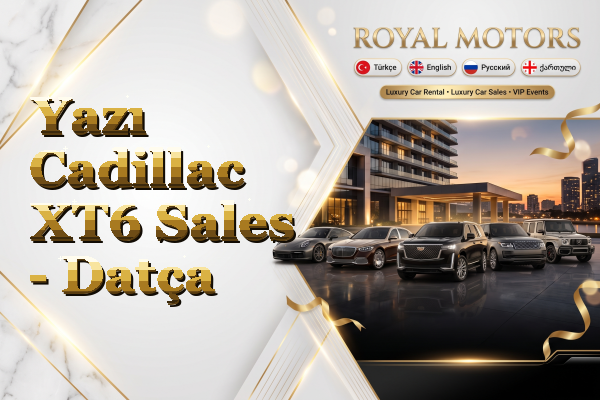 Yazı Cadillac XT6 Sales - Datça