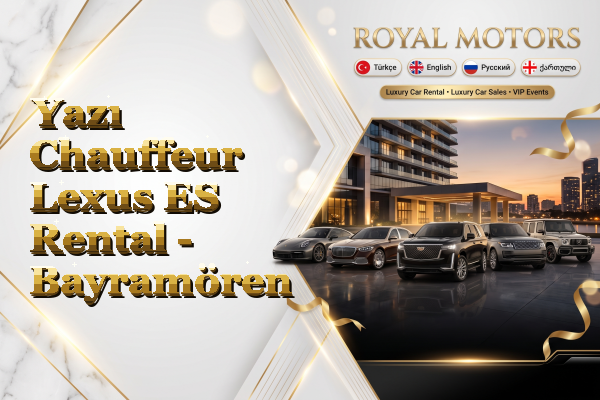 Yazı Chauffeur Lexus ES Rental - Bayramören