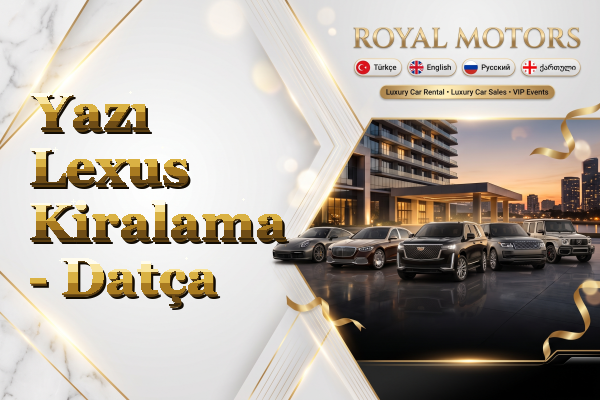 Yazı Lexus Kiralama - Datça