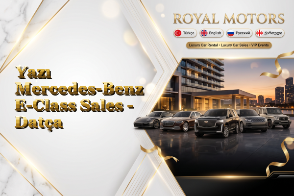 Yazı Mercedes-Benz E-Class Sales - Datça
