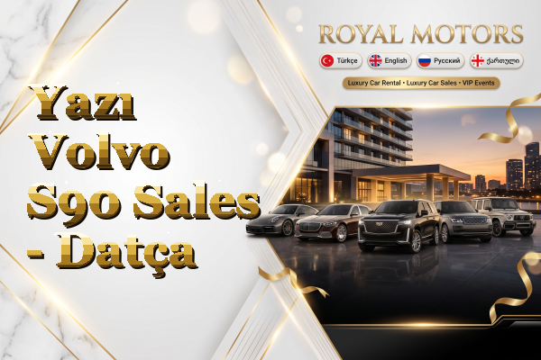 Yazı Volvo S90 Sales - Datça