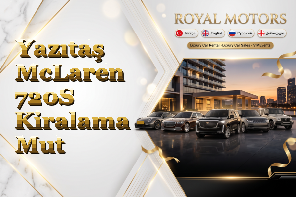 Yazıtaş McLaren 720S Kiralama - Mut