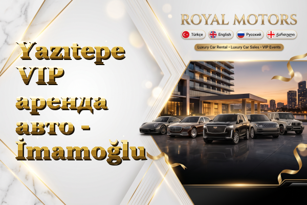 Yazıtepe VIP аренда авто - İmamoğlu