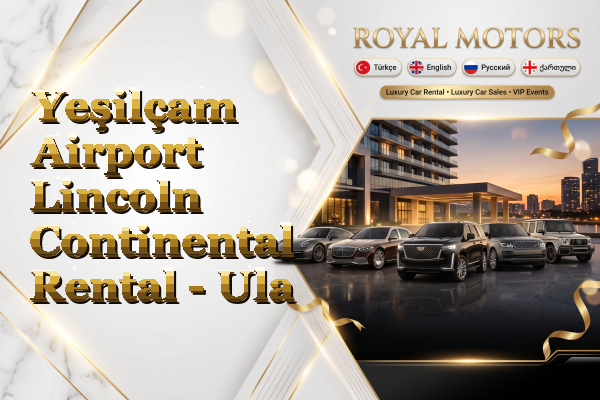 Yeşilçam Airport Lincoln Continental Rental - Ula