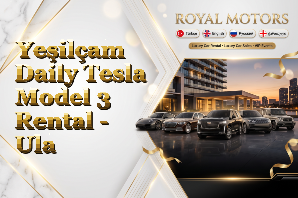 Yeşilçam Daily Tesla Model 3 Rental - Ula