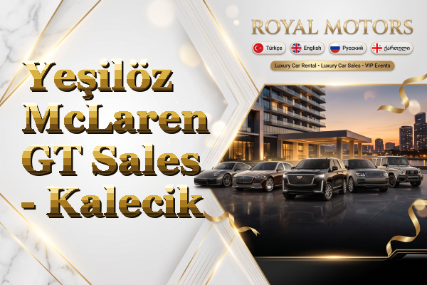 Yeşilöz McLaren GT Sales - Kalecik