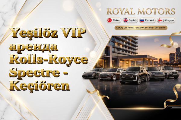 Yeşilöz VIP аренда Rolls-Royce Spectre - Keçiören