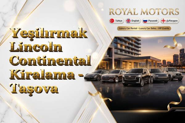 Yeşilırmak Lincoln Continental Kiralama - Taşova