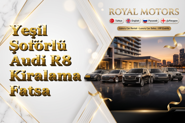 Yeşil Şoförlü Audi R8 Kiralama - Fatsa