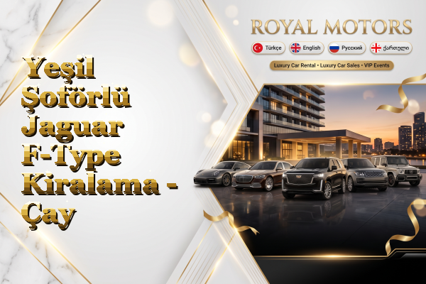 Yeşil Şoförlü Jaguar F-Type Kiralama - Çay