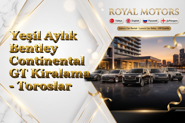 Yeşil Aylık Bentley Continental GT Kiralama - Toroslar