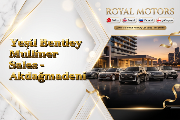 Yeşil Bentley Mulliner Sales - Akdağmadeni
