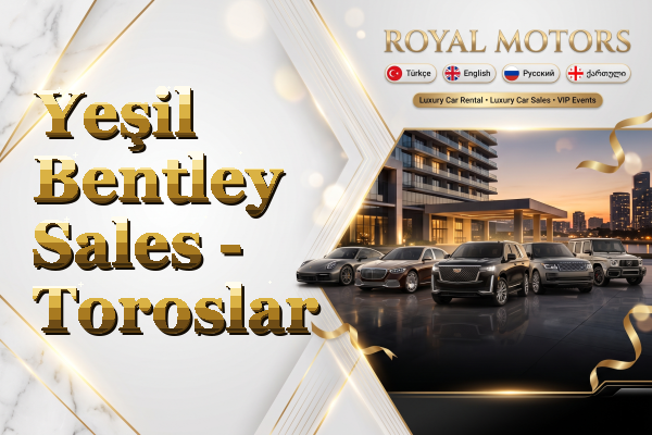 Yeşil Bentley Sales - Toroslar