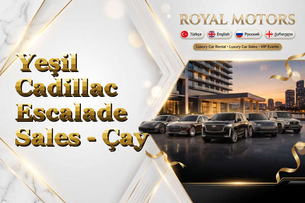 Yeşil Cadillac Escalade Sales - Çay