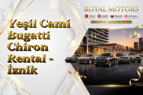 Yeşil Cami Bugatti Chiron Rental - İznik