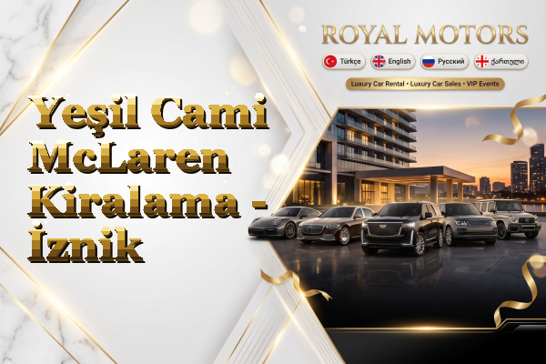 Yeşil Cami McLaren Kiralama - İznik