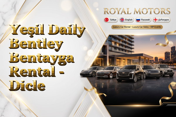 Yeşil Daily Bentley Bentayga Rental - Dicle