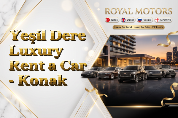 Yeşil Dere Luxury Rent a Car - Konak