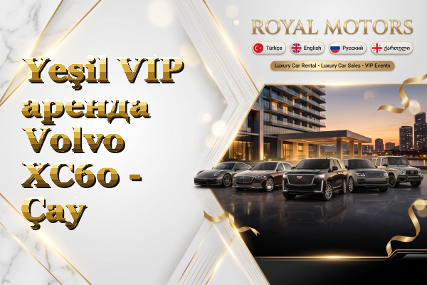 Yeşil VIP аренда Volvo XC60 - Çay