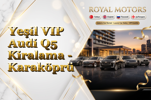 Yeşil VIP Audi Q5 Kiralama - Karaköprü
