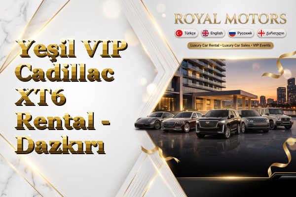 Yeşil VIP Cadillac XT6 Rental - Dazkırı