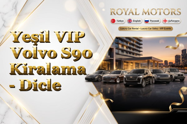 Yeşil VIP Volvo S90 Kiralama - Dicle