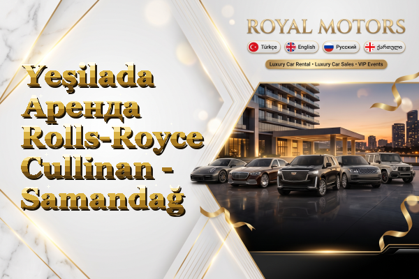 Yeşilada Аренда Rolls-Royce Cullinan - Samandağ