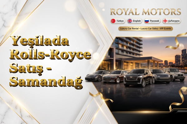 Yeşilada Rolls-Royce Satış - Samandağ