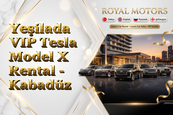 Yeşilada VIP Tesla Model X Rental - Kabadüz