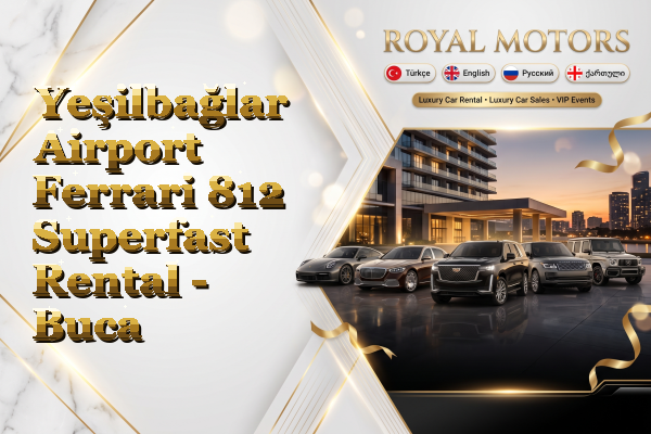 Yeşilbağlar Airport Ferrari 812 Superfast Rental - Buca