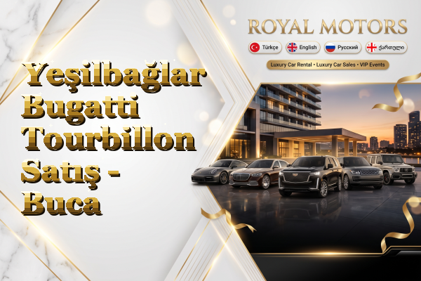 Yeşilbağlar Bugatti Tourbillon Satış - Buca