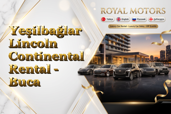 Yeşilbağlar Lincoln Continental Rental - Buca