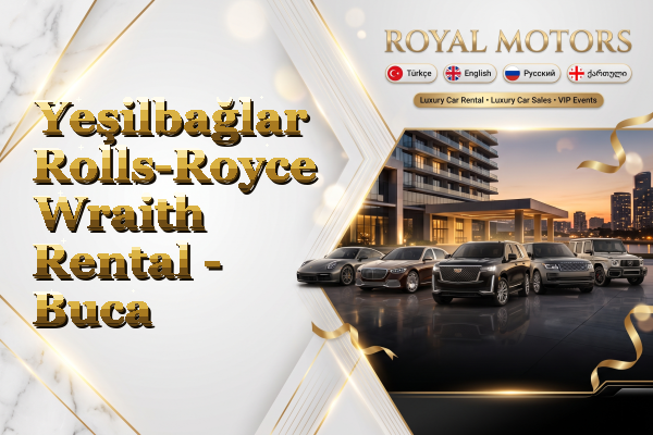 Yeşilbağlar Rolls-Royce Wraith Rental - Buca