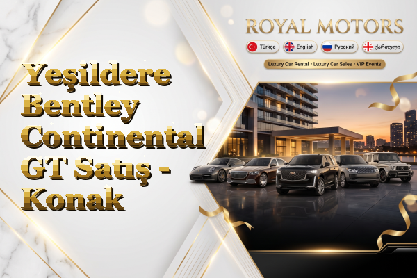 Yeşildere Bentley Continental GT Satış - Konak