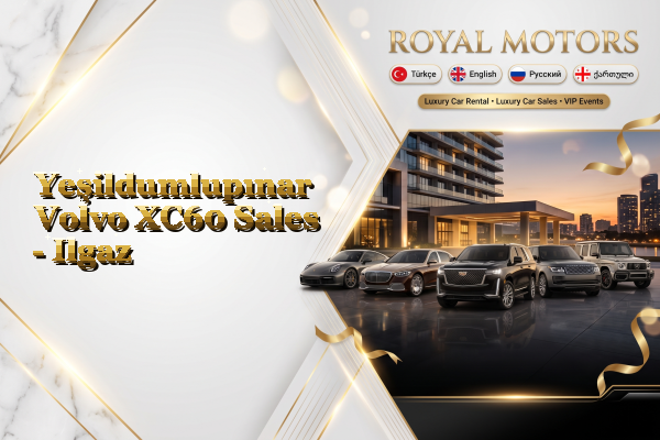 Yeşildumlupınar Volvo XC60 Sales - Ilgaz