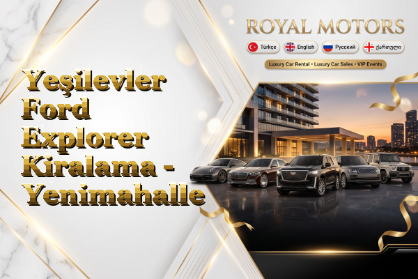 Yeşilevler Ford Explorer Kiralama - Yenimahalle