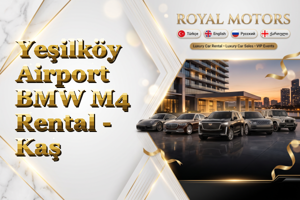 Yeşilköy Airport BMW M4 Rental - Kaş