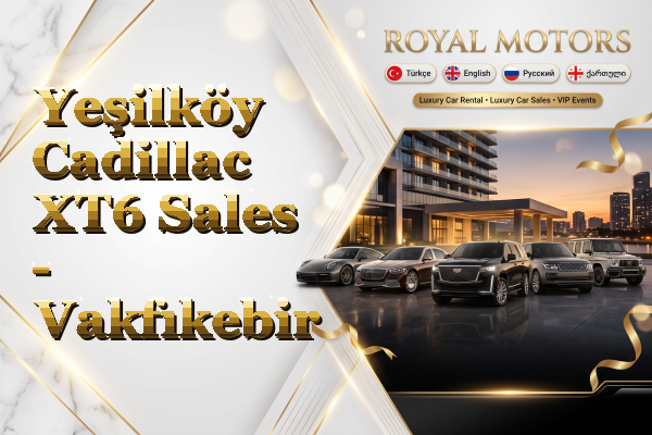 Yeşilköy Cadillac XT6 Sales - Vakfıkebir