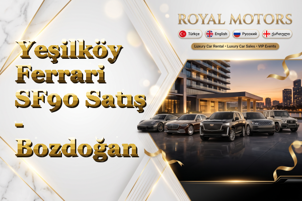 Yeşilköy Ferrari SF90 Satış - Bozdoğan
