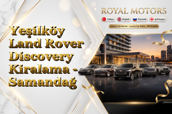 Yeşilköy Land Rover Discovery Kiralama - Samandağ
