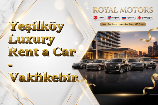 Yeşilköy Luxury Rent a Car - Vakfıkebir