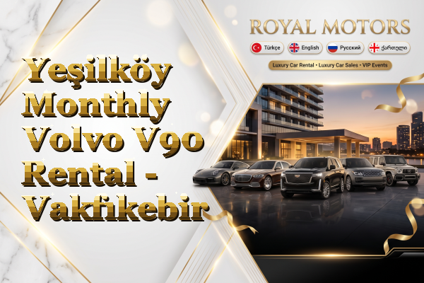 Yeşilköy Monthly Volvo V90 Rental - Vakfıkebir