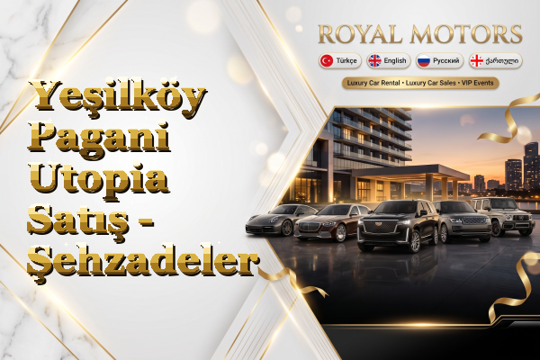 Yeşilköy Pagani Utopia Satış - Şehzadeler